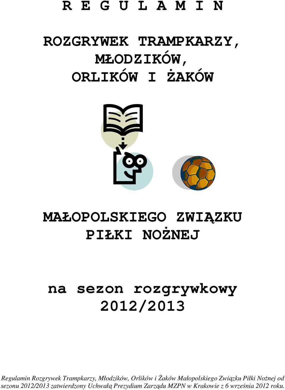 Trampkarzy, Młodzików, Orlików i Żaków Małopolskiego Związku Piłki Nożnej od