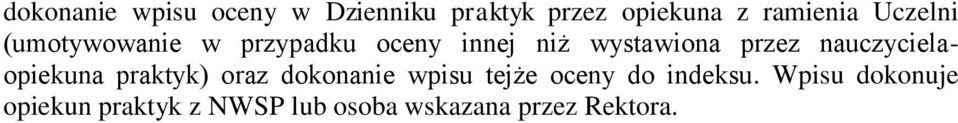 nauczycielaopiekuna praktyk) oraz dokonanie wpisu tejże oceny do