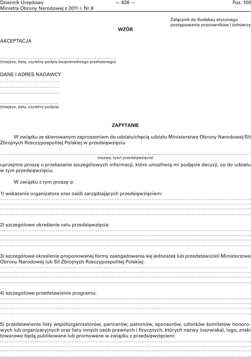 (nazwa, tytuł przedsięwzięcia) uprzejmie proszę o przekazanie szczegółowych informacji, które umożliwią mi podjęcie decyzji, co do udziału w tym przedsięwzięciu.