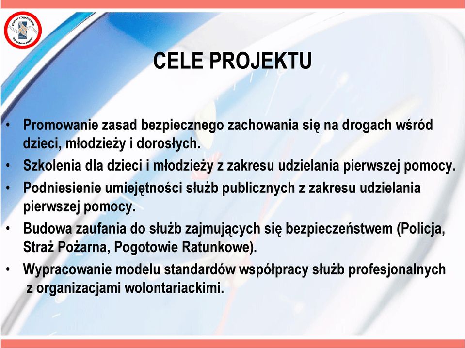 Podniesienie umiejętności służb publicznych z zakresu udzielania pierwszej pomocy.