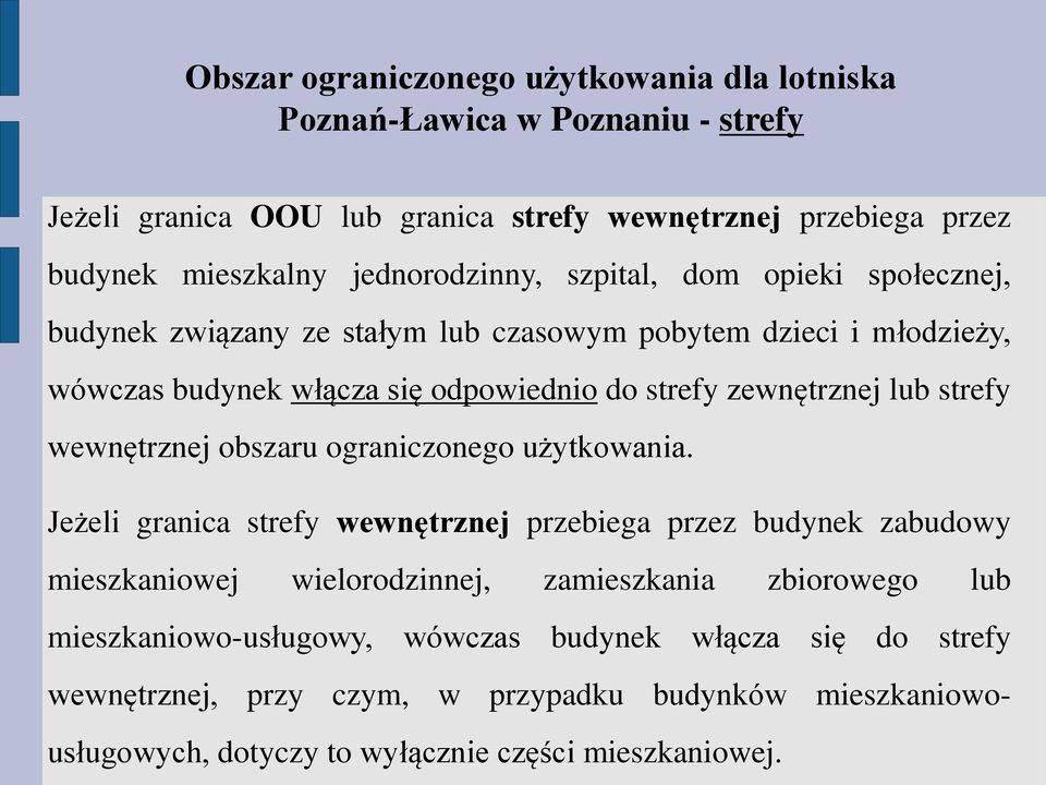 zewnętrznej lub strefy wewnętrznej obszaru ograniczonego użytkowania.