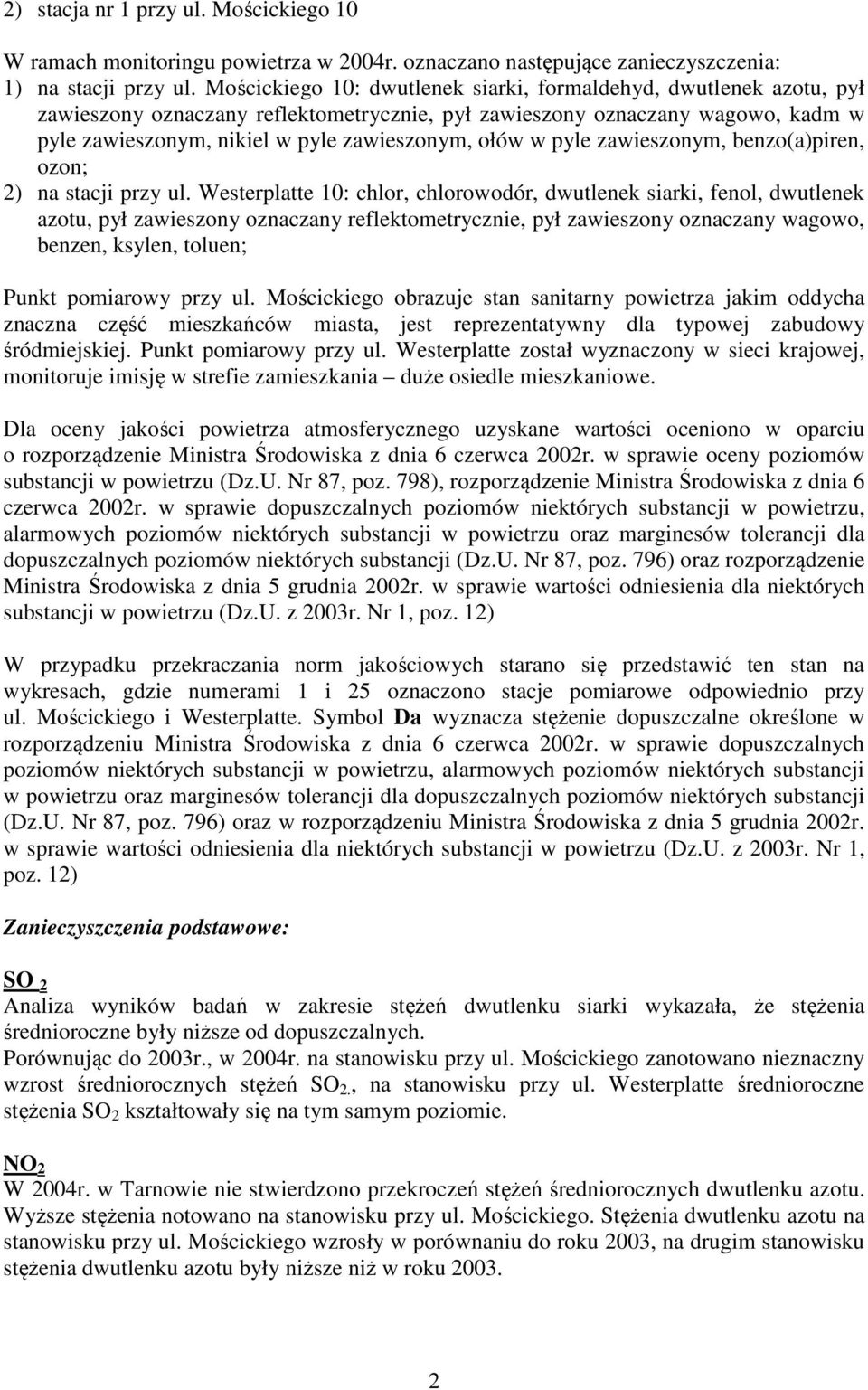 w pyle zawieszonym, benzo(a)piren, ozon; 2) na stacji przy ul.