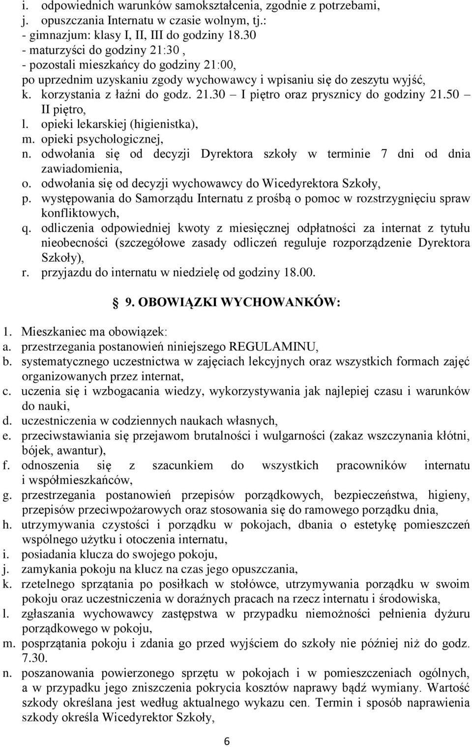 50 II piętro, l. opieki lekarskiej (higienistka), m. opieki psychologicznej, n. odwołania się od decyzji Dyrektora szkoły w terminie 7 dni od dnia zawiadomienia, o.