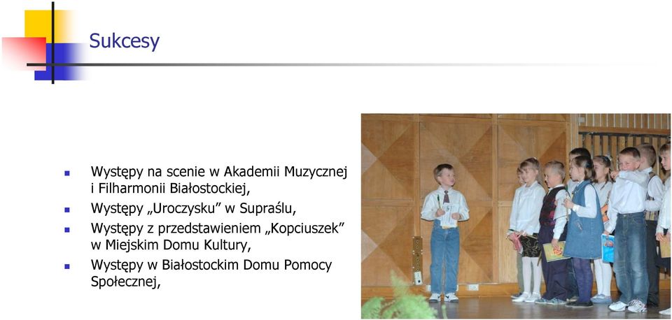 Supraślu, Występy z przedstawieniem Kopciuszek w