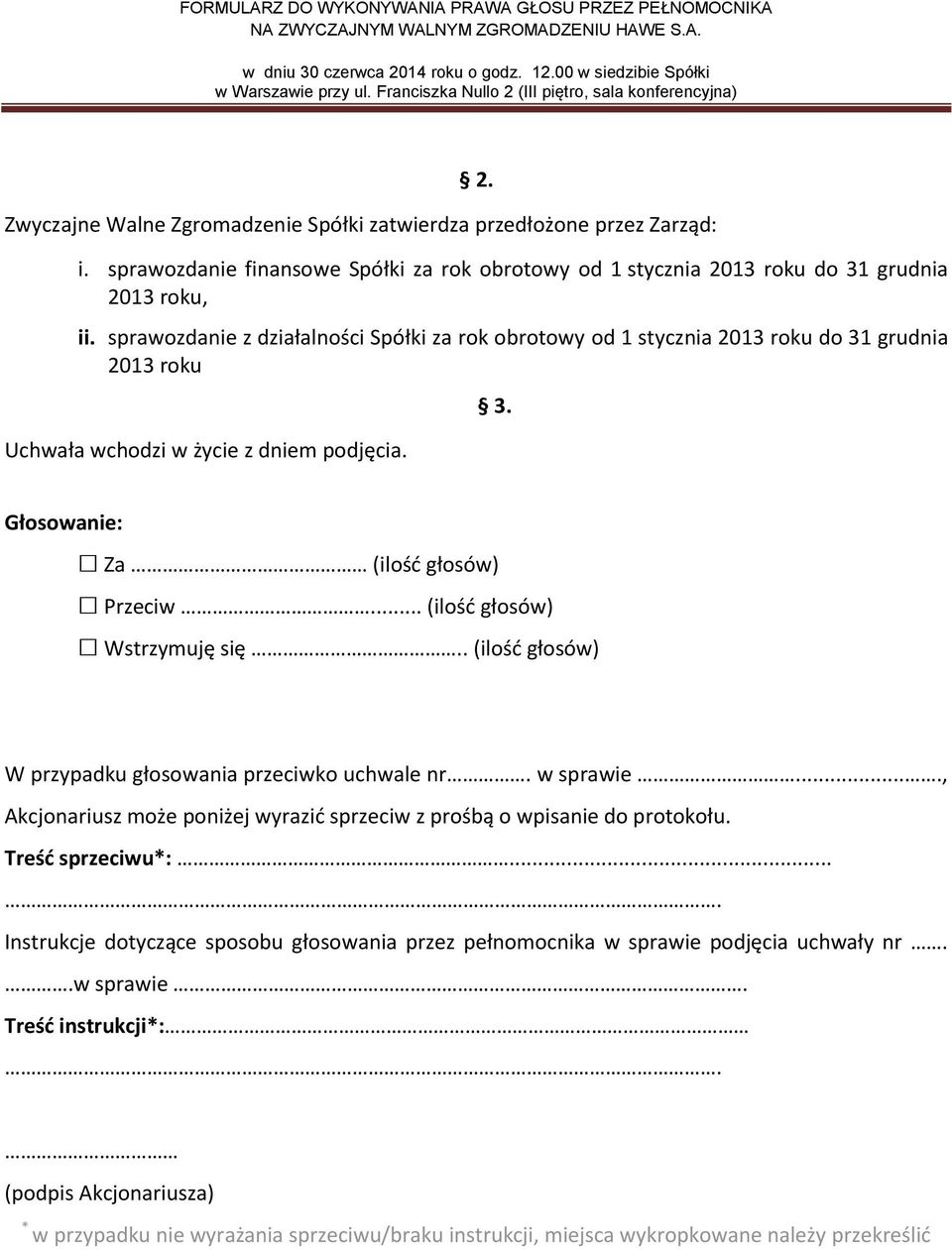 sprawozdanie z działalności Spółki za rok obrotowy od 1 stycznia 2013 roku do 31 grudnia 2013 roku 3.