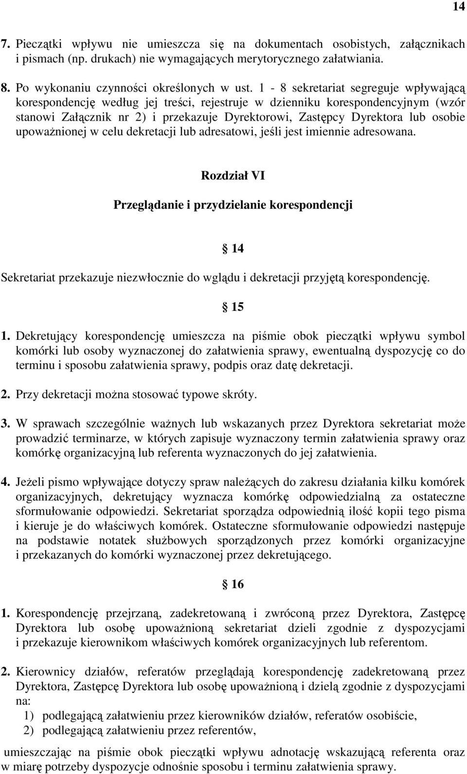 upoważnionej w celu dekretacji lub adresatowi, jeśli jest imiennie adresowana.
