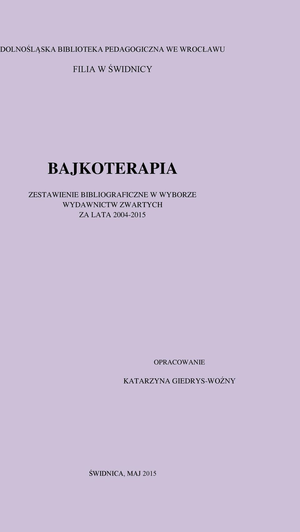BIBLIOGRAFICZNE W WYBORZE WYDAWNICTW ZWARTYCH ZA