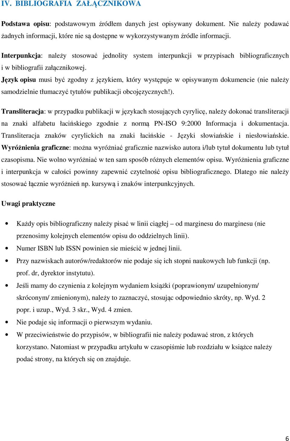 Język opisu musi być zgodny z językiem, który występuje w opisywanym dokumencie (nie należy samodzielnie tłumaczyć tytułów publikacji obcojęzycznych!).