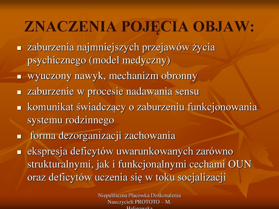 zaburzeniu funkcjonowania systemu rodzinnego forma dezorganizacji zachowania ekspresja deficytów