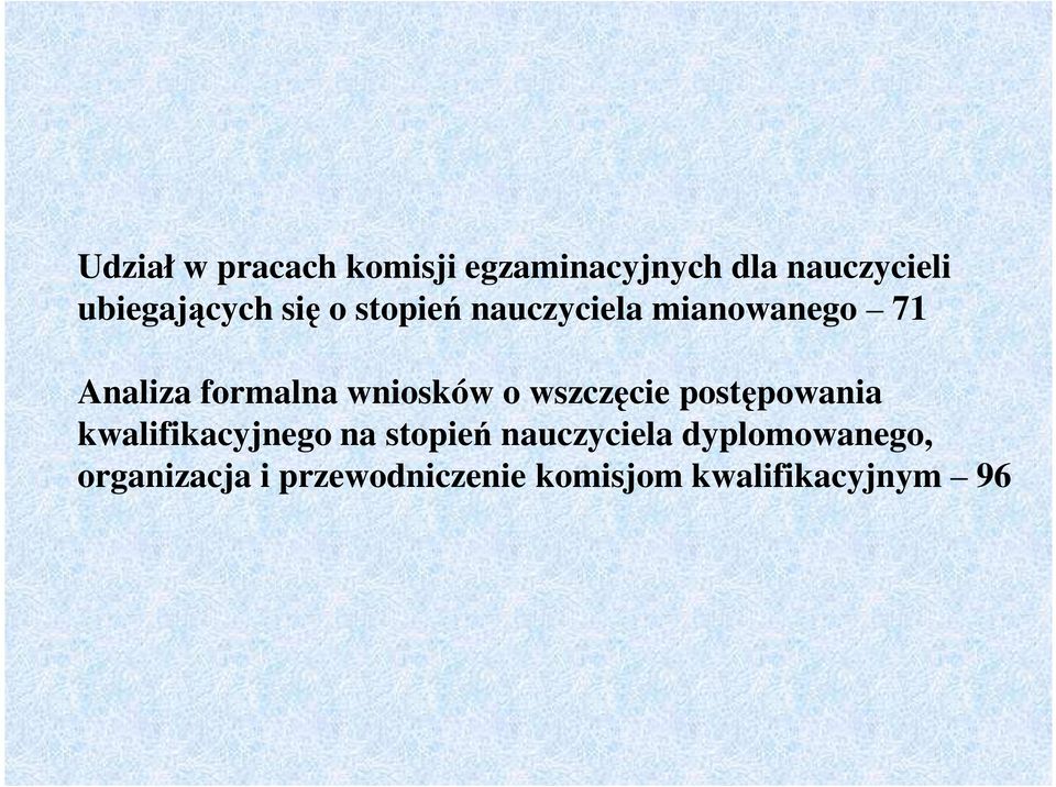 postępowania Analiza formalna wniosków o wszczęcie postępowania kwalifikacyjnego