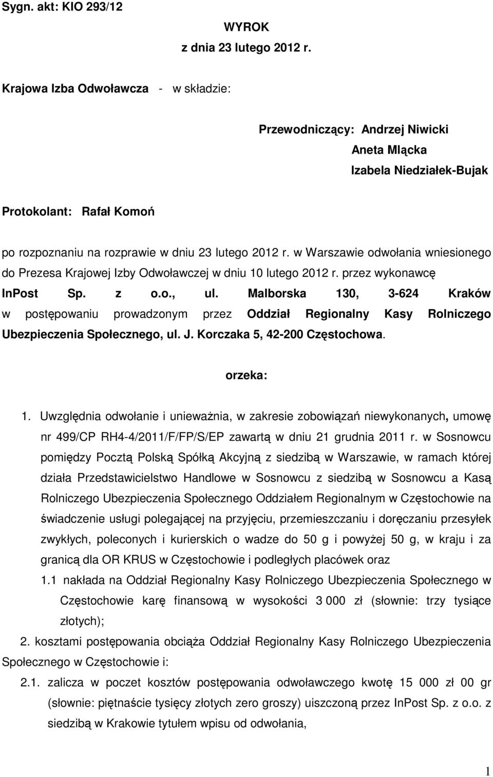 w Warszawie odwołania wniesionego do Prezesa Krajowej Izby Odwoławczej w dniu 10 lutego 2012 r. przez wykonawcę InPost Sp. z o.o., ul.