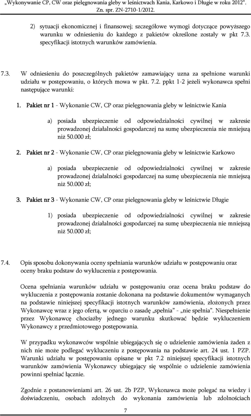 ppkt 1-2 jeżeli wykonawca spełni następujące warunki: 1.