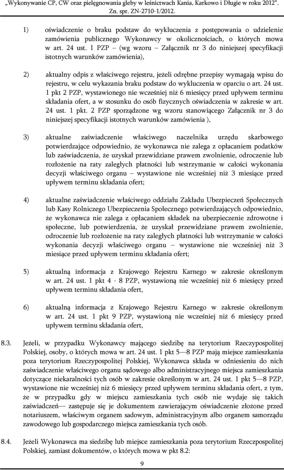 braku podstaw do wykluczenia w oparciu o art. 24 ust.