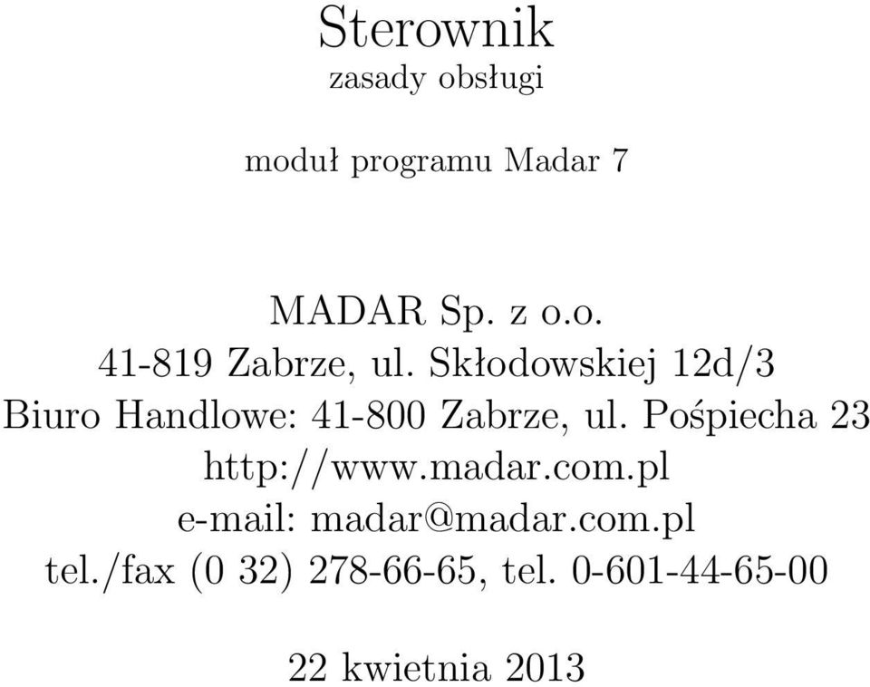Pośpiecha 23 http://www.madar.com.pl e-mail: madar@madar.com.pl tel.