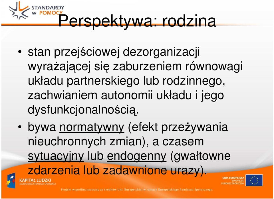 autonomii układu i jego dysfunkcjonalnością.