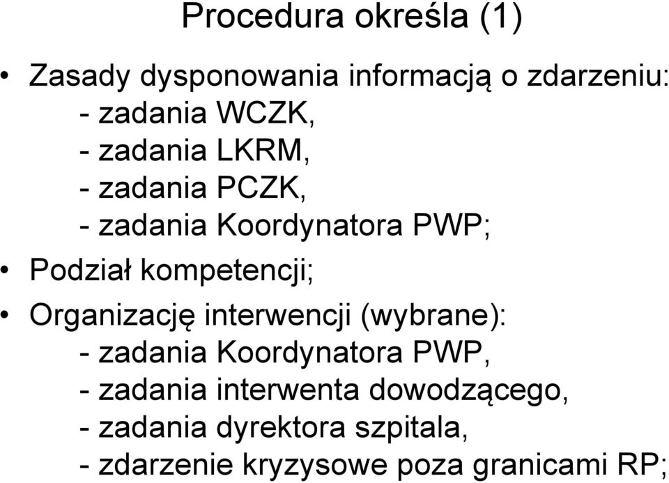 Organizację interwencji (wybrane): - zadania Koordynatora PWP, - zadania