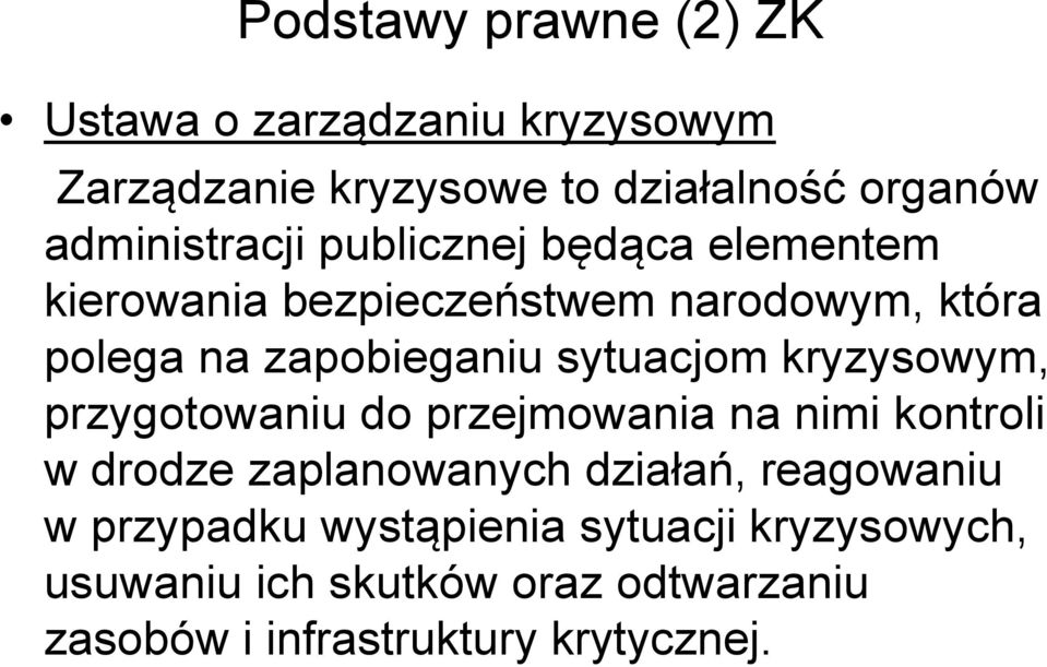 sytuacjom kryzysowym, przygotowaniu do przejmowania na nimi kontroli w drodze zaplanowanych działań,