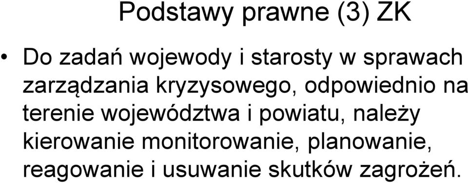 terenie województwa i powiatu, należy kierowanie