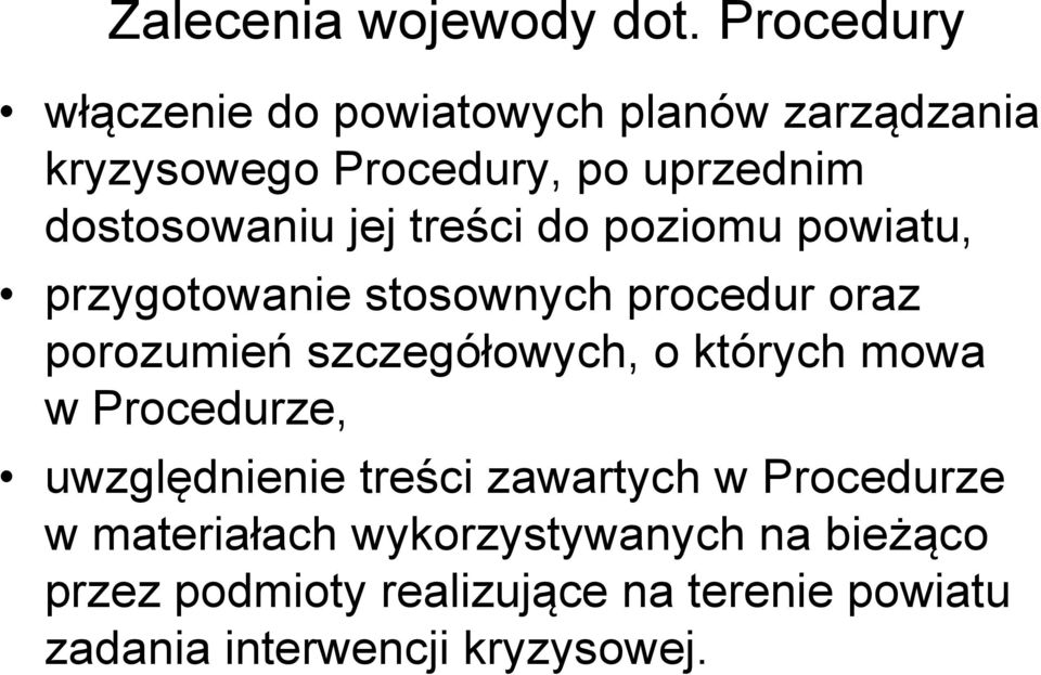 jej treści do poziomu powiatu, przygotowanie stosownych procedur oraz porozumień szczegółowych, o
