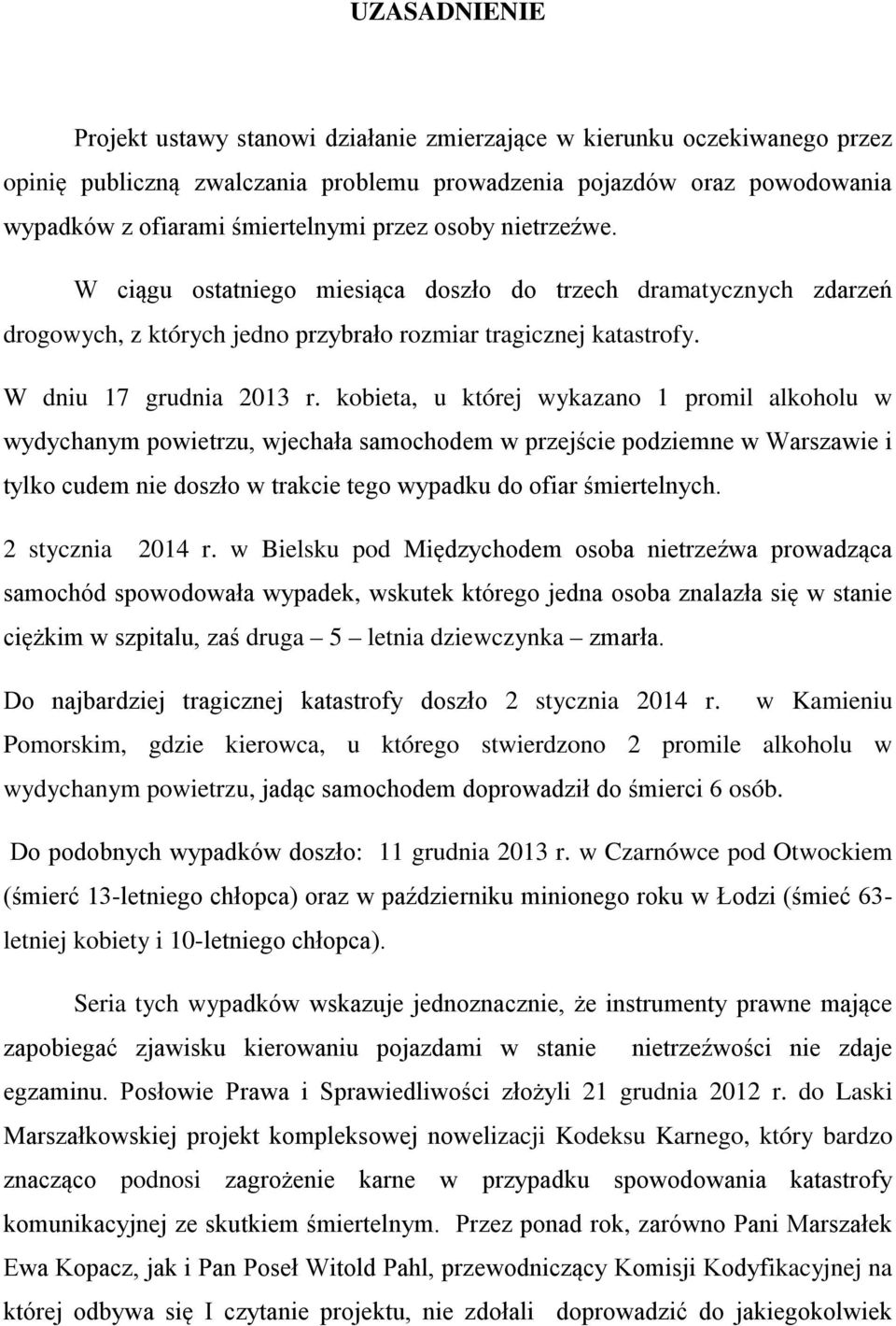 kobieta, u której wykazano 1 promil alkoholu w wydychanym powietrzu, wjechała samochodem w przejście podziemne w Warszawie i tylko cudem nie doszło w trakcie tego wypadku do ofiar śmiertelnych.