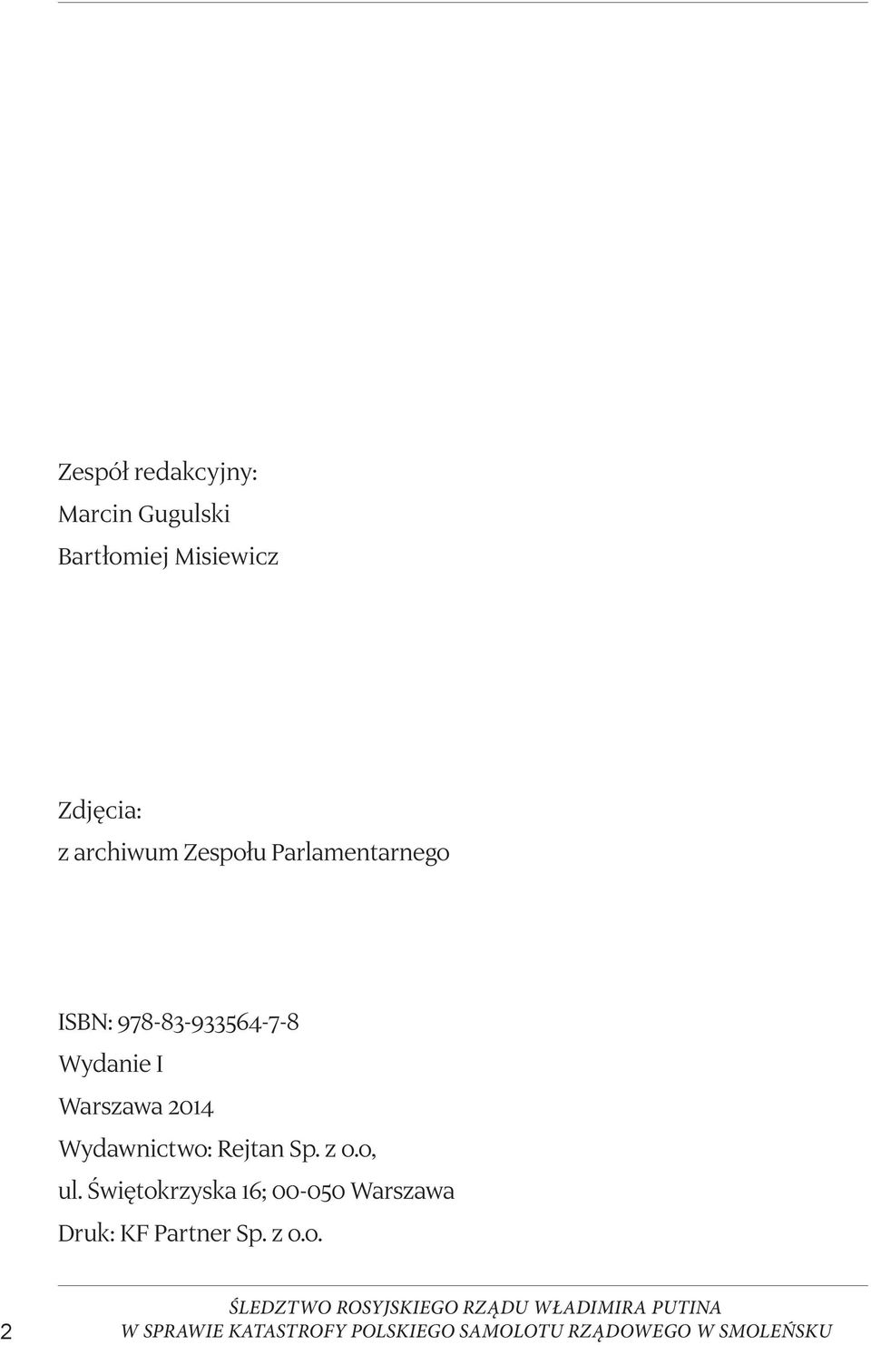 978-83-933564-7-8 Wydanie I Warszawa 2014 Wydawnictwo: Rejtan