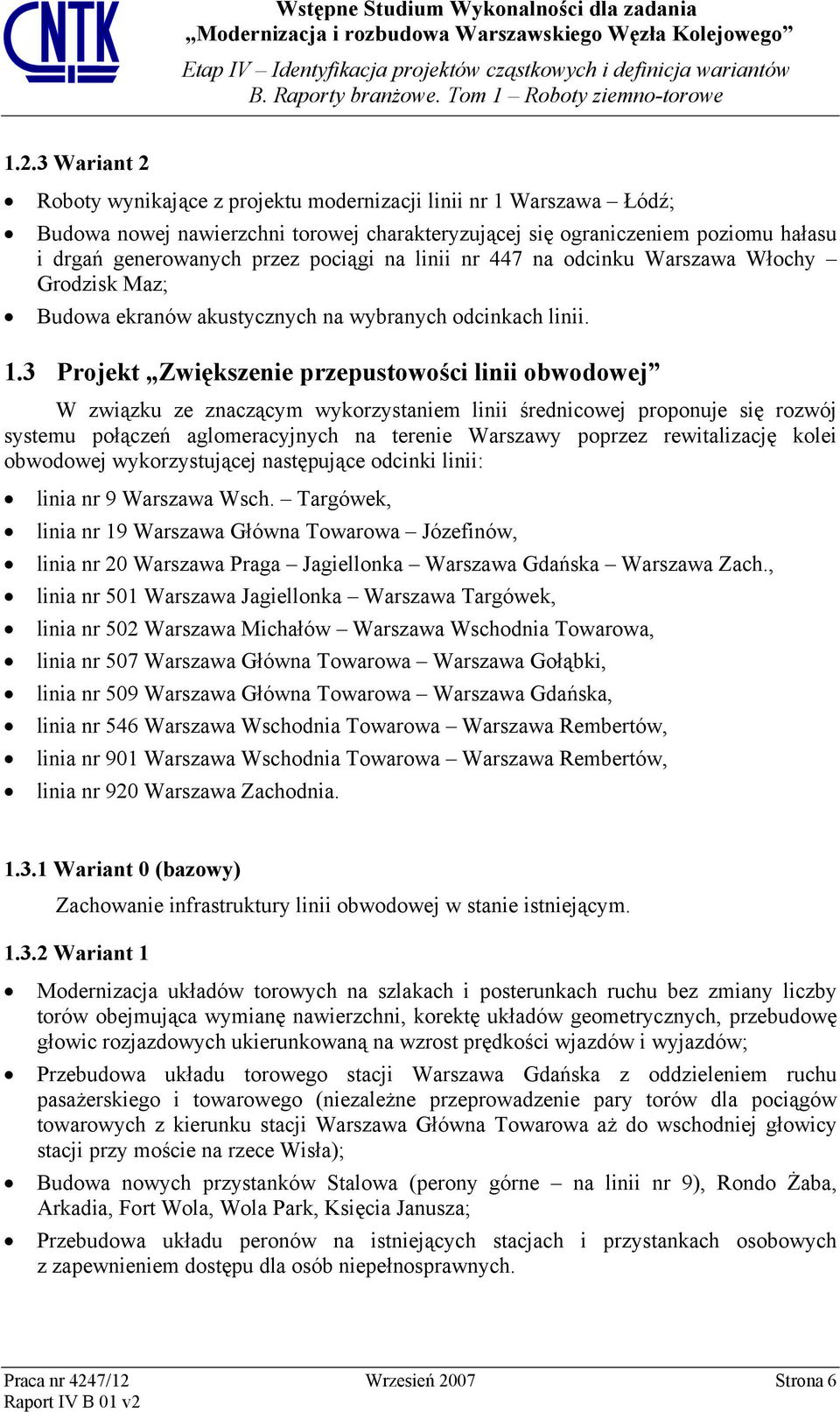 na linii nr 447 na odcinku Warszawa Włochy Grodzisk Maz; Budowa ekranów akustycznych na wybranych odcinkach linii. 1.