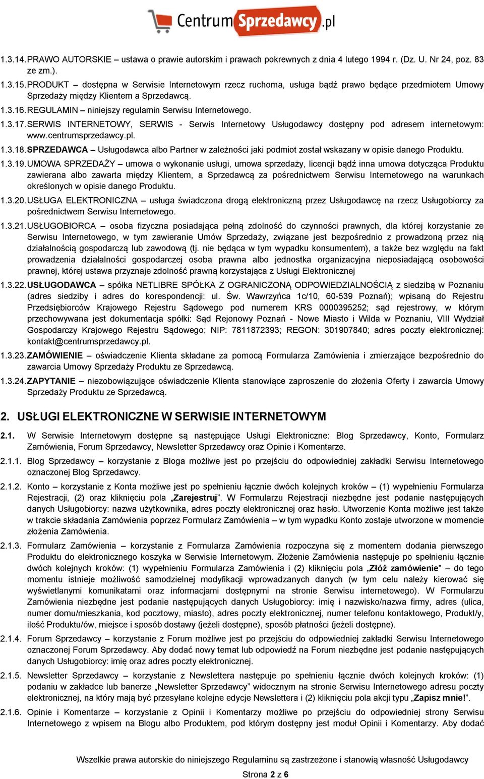 1.3.17. SERWIS INTERNETOWY, SERWIS - Serwis Internetowy Usługodawcy dostępny pod adresem internetowym: www.centrumsprzedawcy.pl. 1.3.18.