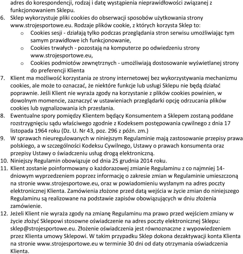 dwiedzeniu strny www.strjesprtwe.eu, Ckies pdmitów zewnętrznych - umżliwiają dstswanie wyświetlanej strny d preferencji Klienta 7.