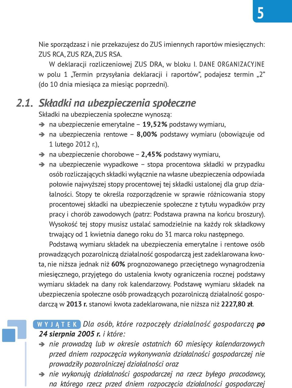 Termin przysyłania deklaracji i raportów, podajesz termin 2 (do 10