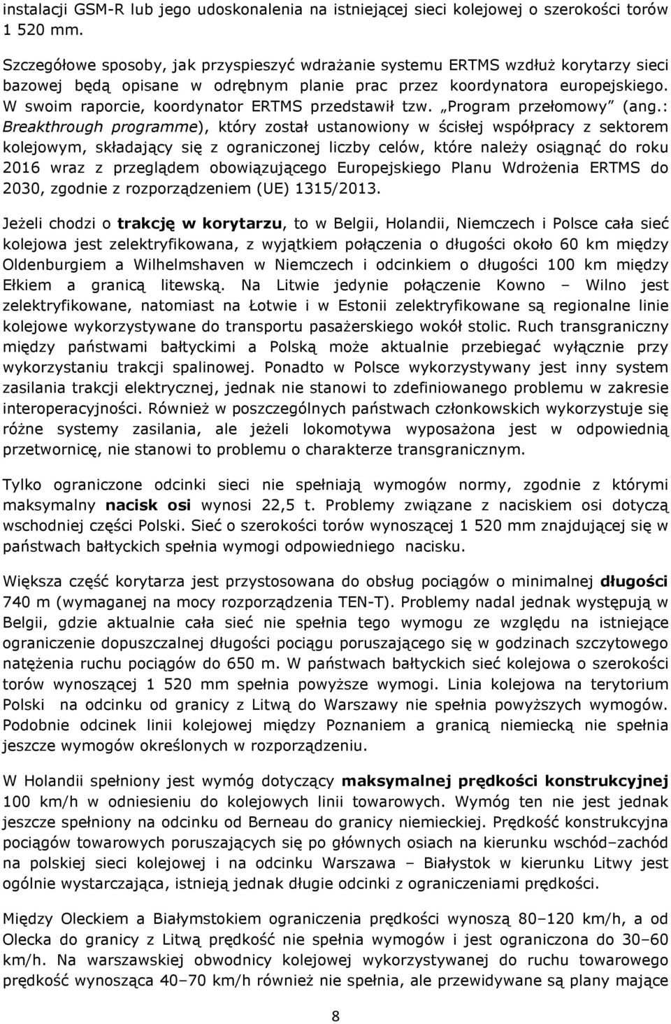 W swoim raporcie, koordynator ERTMS przedstawił tzw. Program przełomowy (ang.