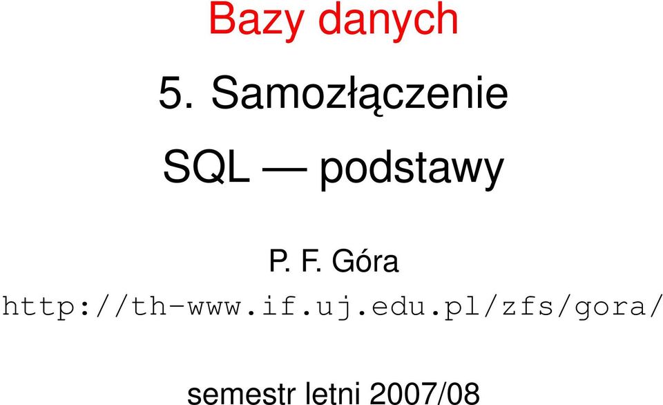 P. F. Góra http://th-www.if.