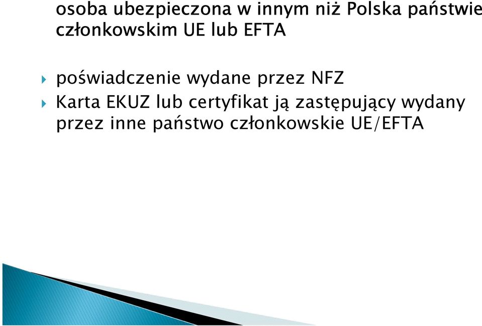 przez NFZ Karta EKUZ lub certyfikat ją