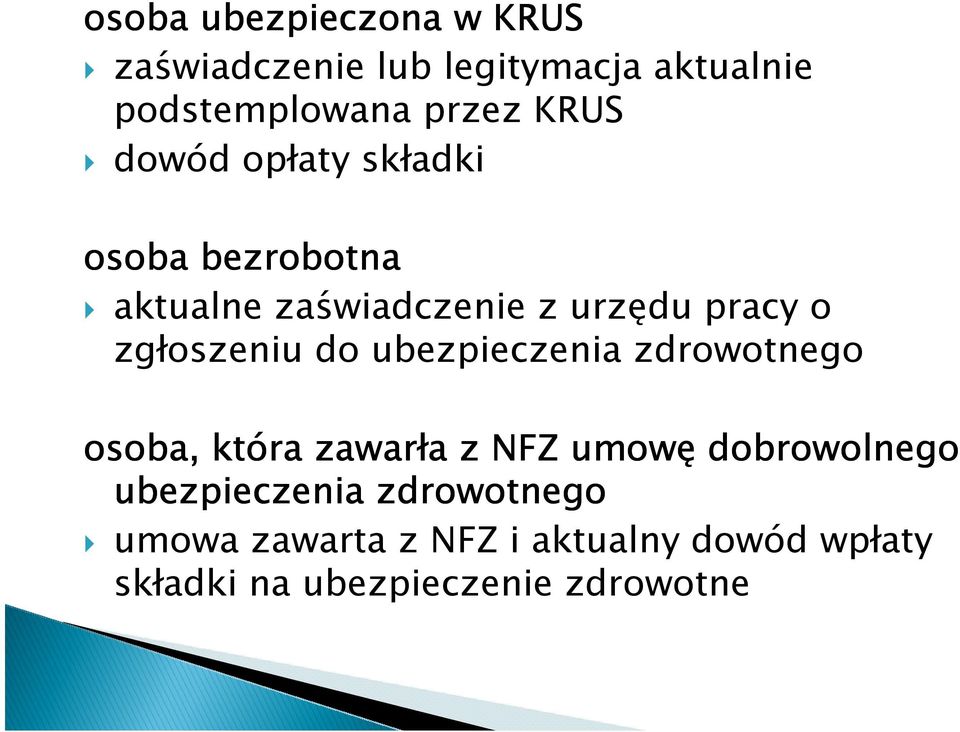 zgłoszeniu do ubezpieczenia zdrowotnego osoba, która zawarła a z NFZ umowę dobrowolnego