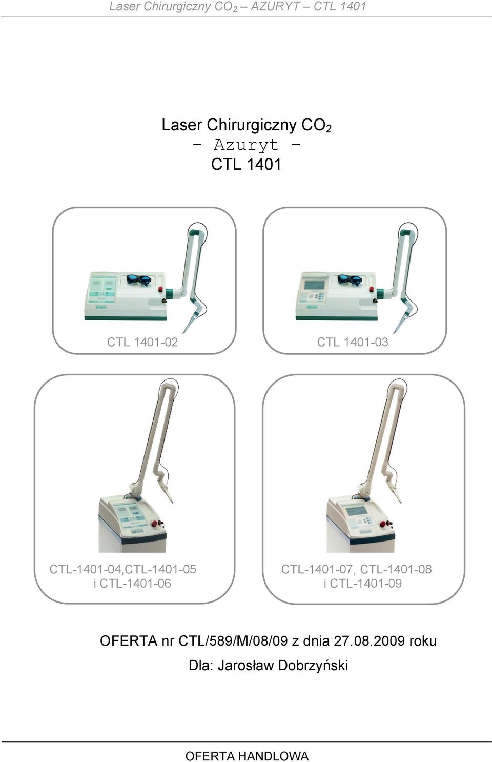 CTL-1401-04,CTL-1401-05 i CTL-1401-06 CTL-1401-07, CTL-1401-08 i