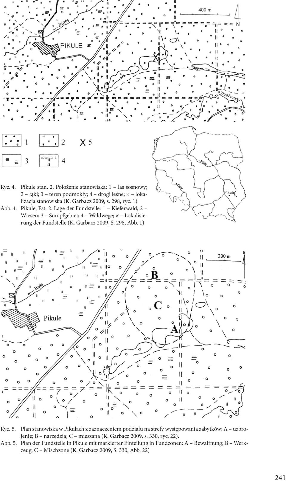 1) Ryc. 5. Plan stanowiska w Pikulach z zaznaczeniem podziału na strefy występowania zabytków: A uzbrojenie; B narzędzia; C mieszana (K. Garbacz 2009, s.