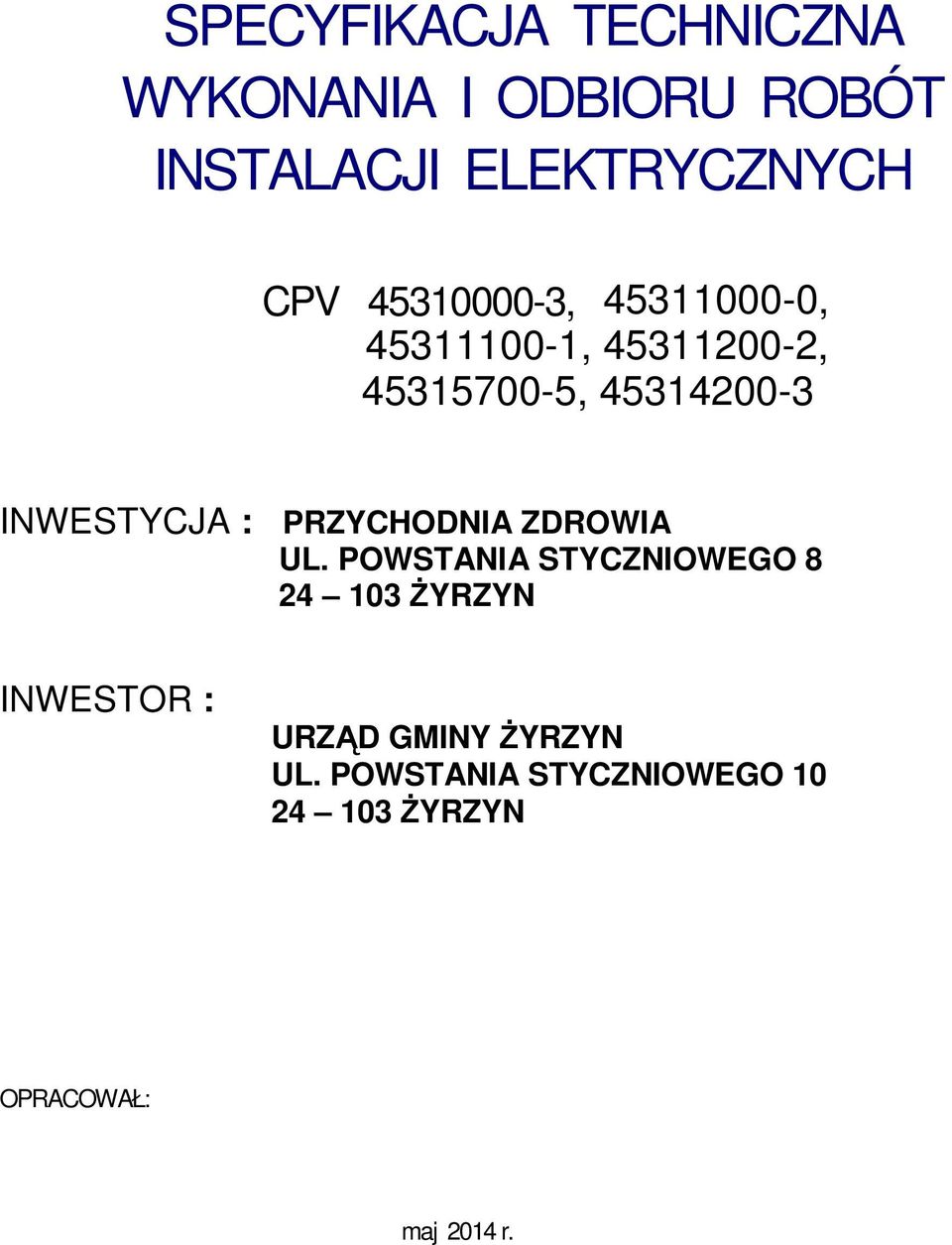 INWESTYCJA : PRZYCHODNIA ZDROWIA UL.
