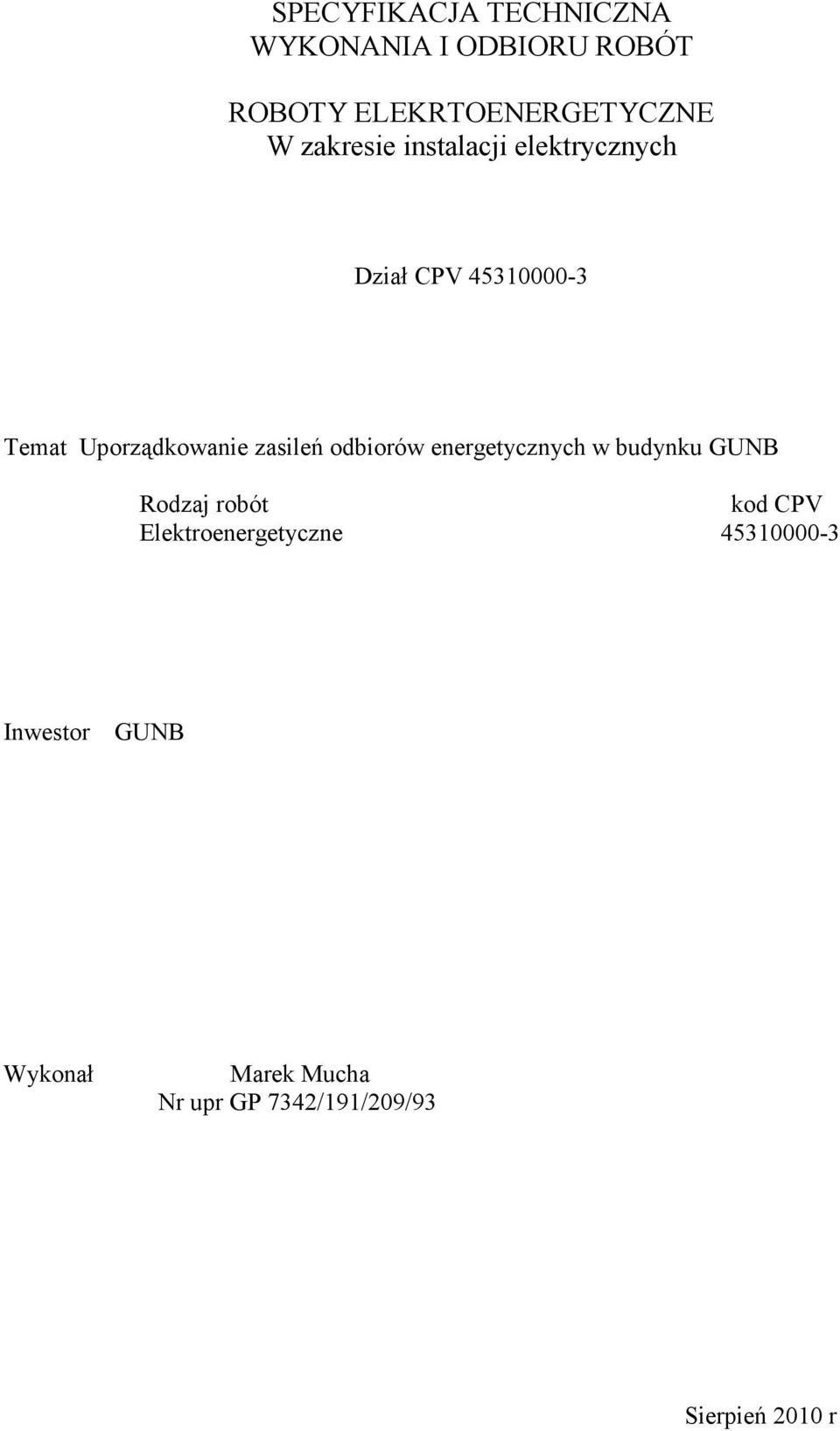 zasileń odbiorów energetycznych w budynku GUNB Rodzaj robót kod CPV