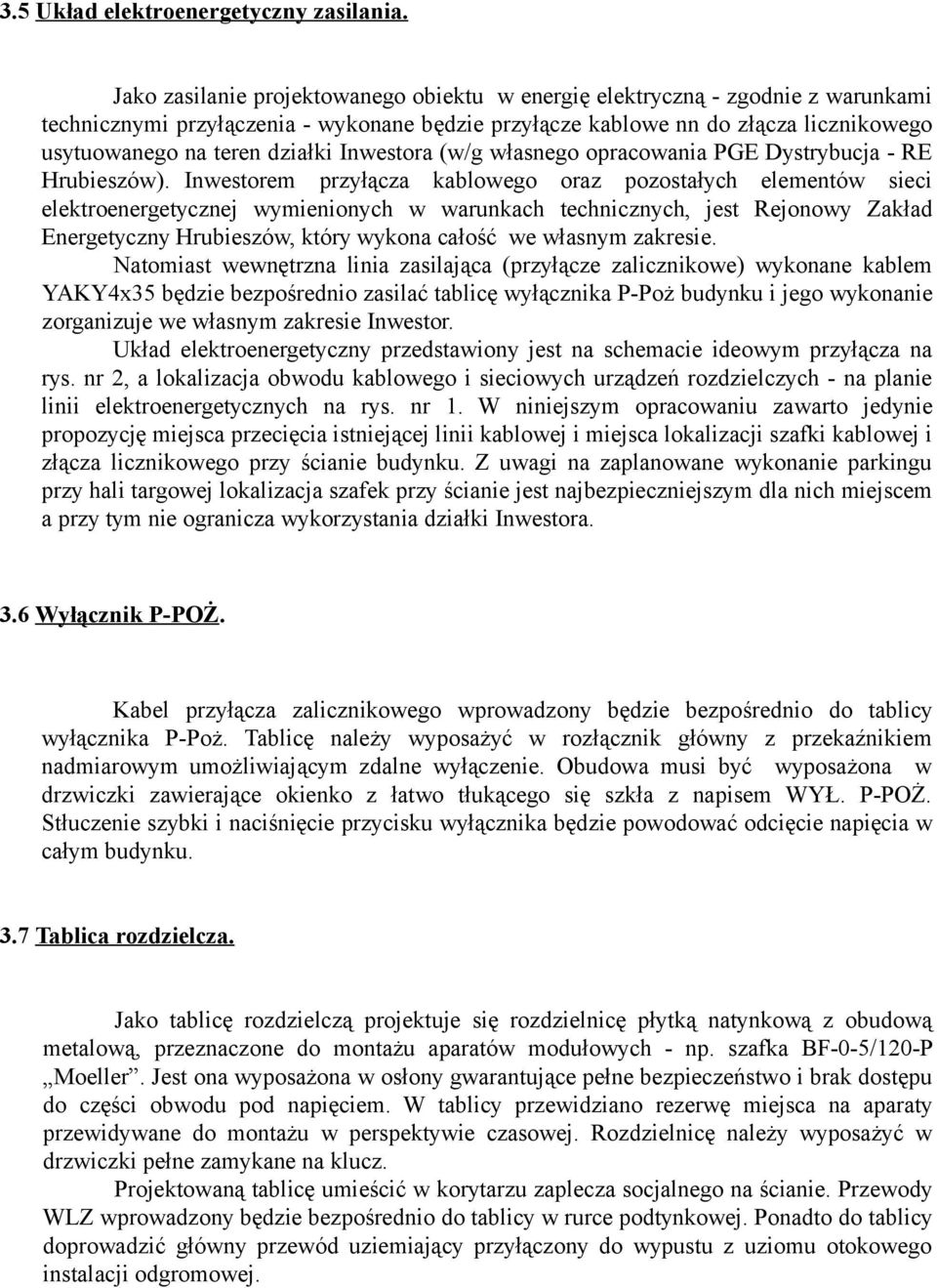 Inwestora (w/g własnego opracowania PGE Dystrybucja - RE Hrubieszów).