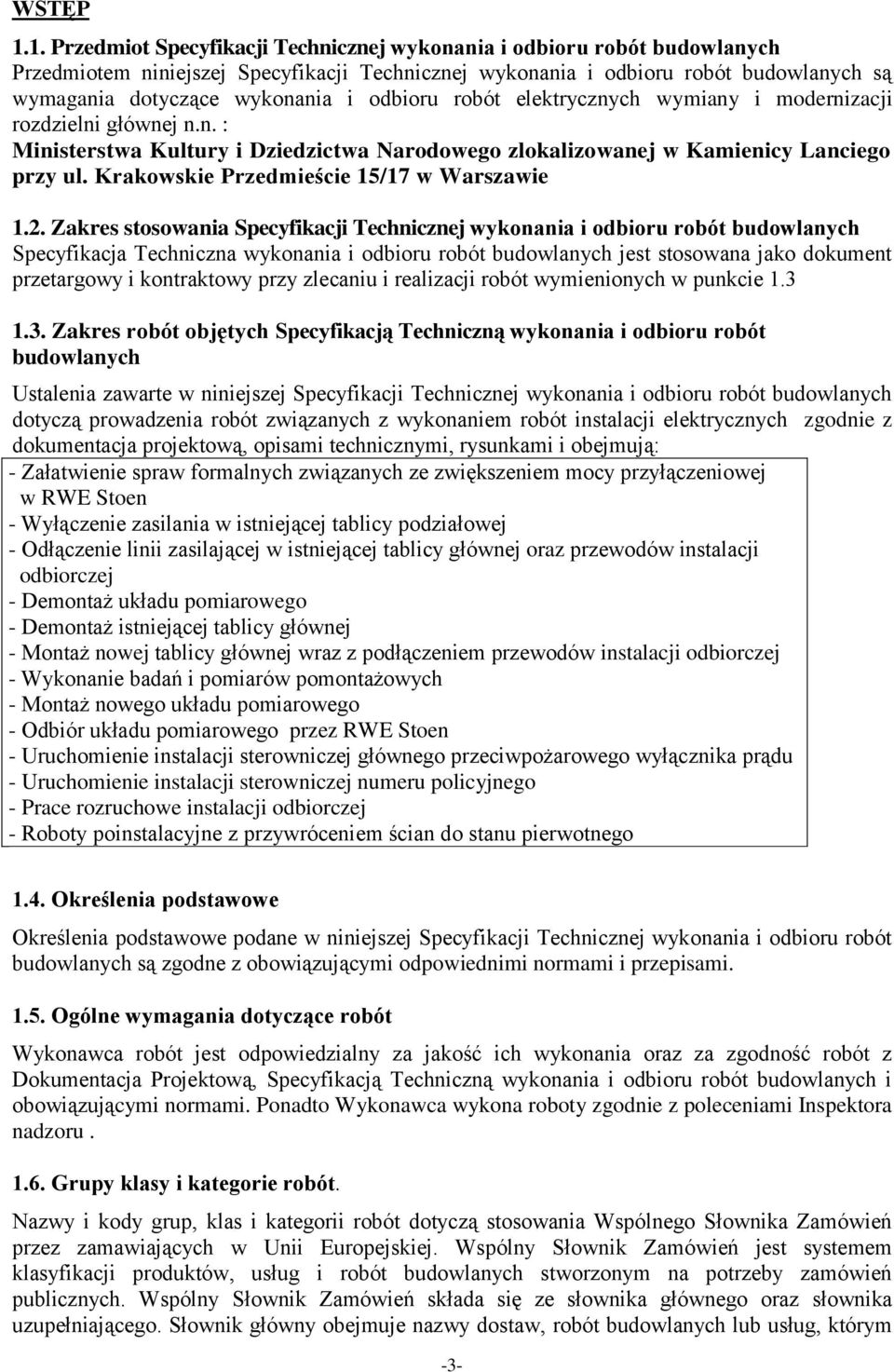 odbioru robót elektrycznych wymiany i modernizacji rozdzielni głównej n.n. : Ministerstwa Kultury i Dziedzictwa Narodowego zlokalizowanej w Kamienicy Lanciego przy ul.