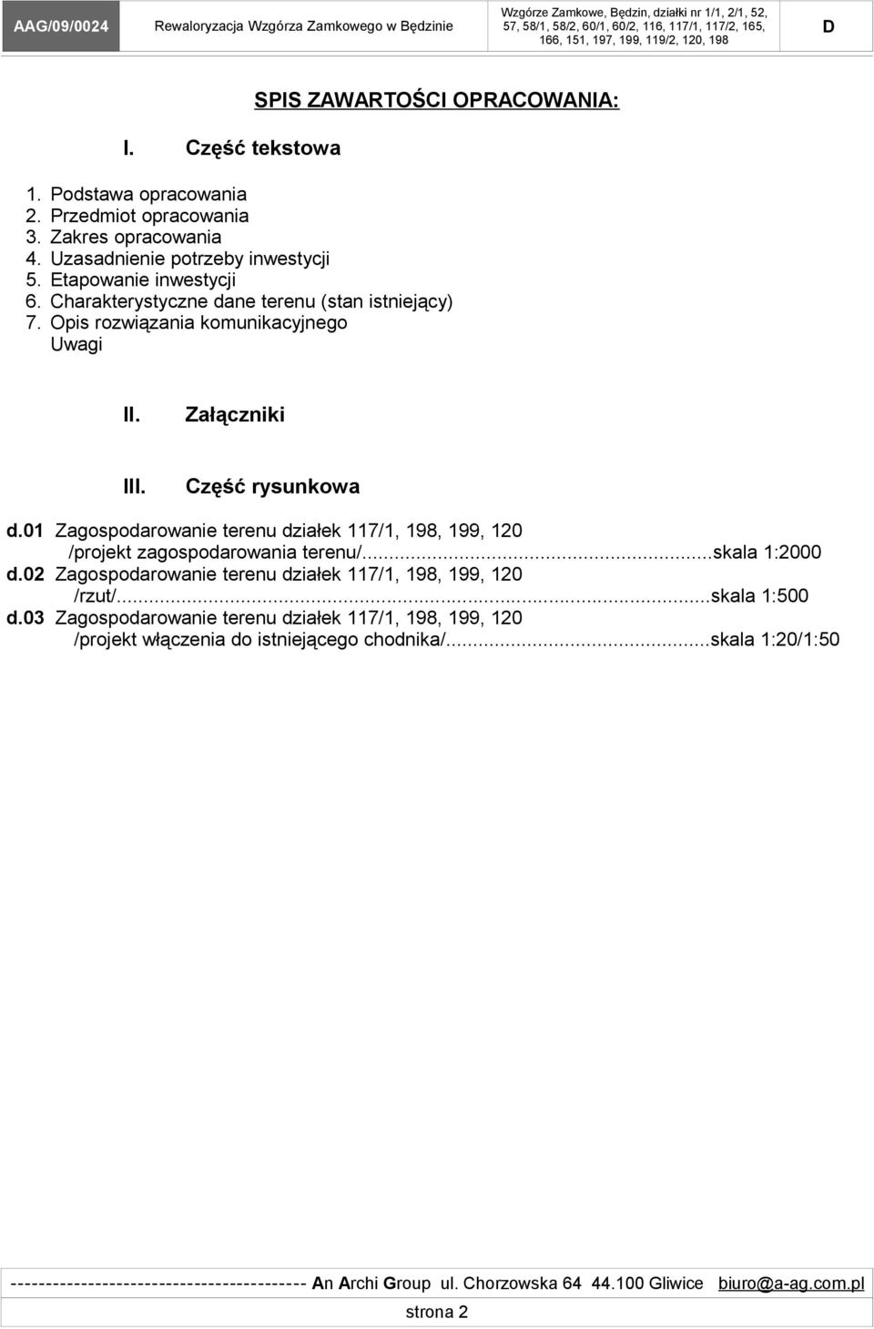 01 Zagospodarowanie terenu działek 117/1, 198, 199, 120 /projekt zagospodarowania terenu/...skala 1:2000 d.