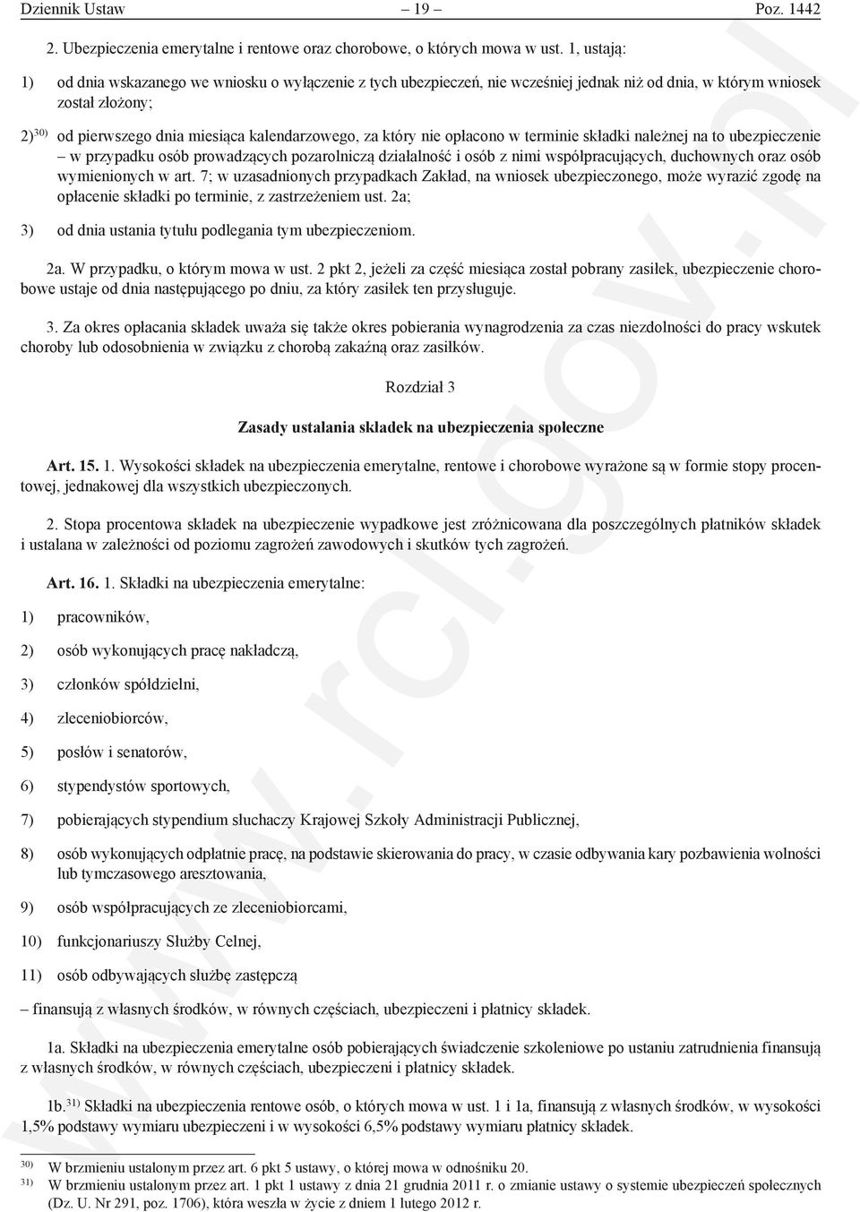 który nie opłacono w terminie składki należnej na to ubezpieczenie w przypadku osób prowadzących pozarolniczą działalność i osób z nimi współpracujących, duchownych oraz osób wymienionych w art.