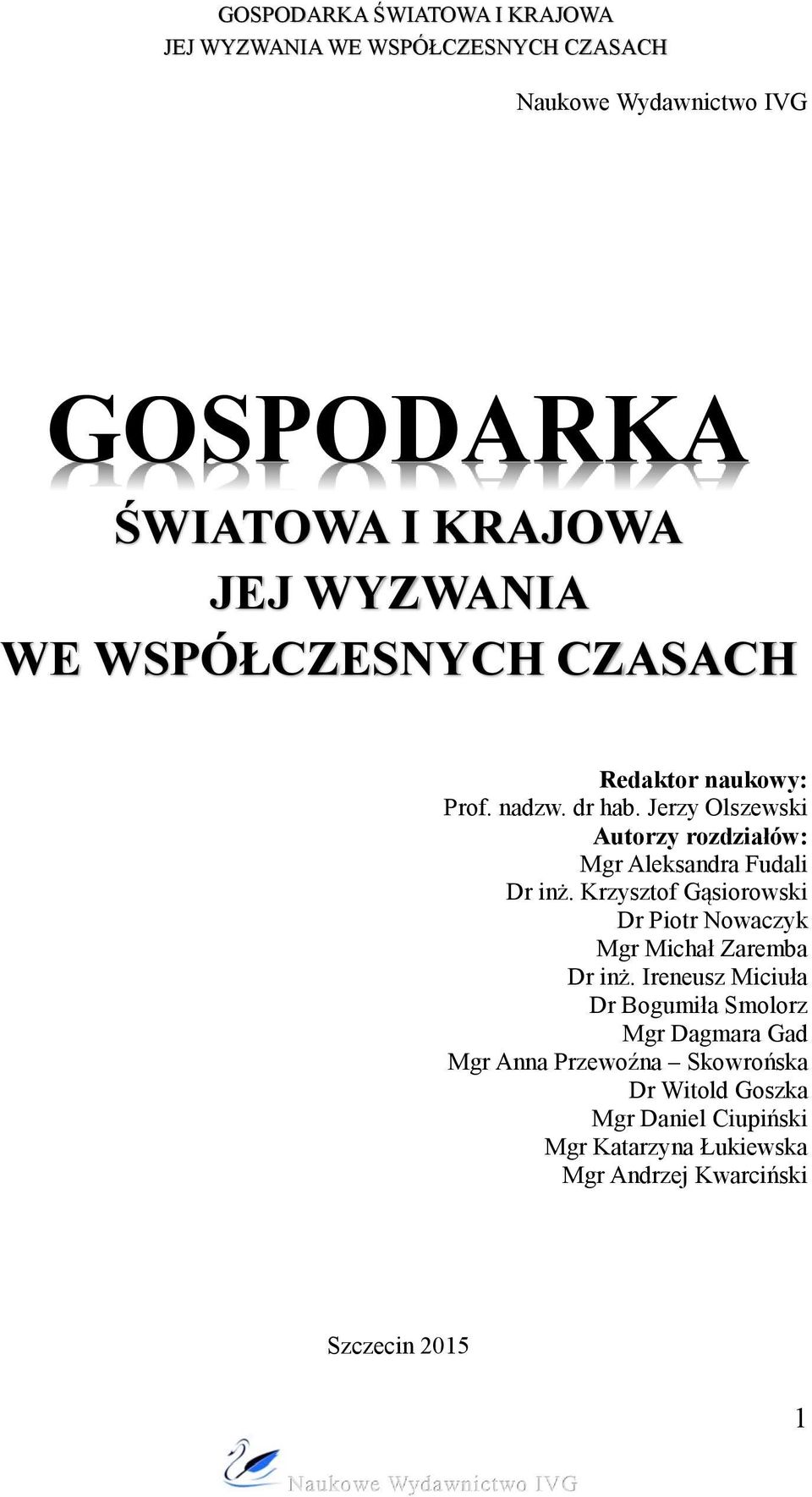 Krzysztof Gąsiorowski Dr Piotr Nowaczyk Mgr Michał Zaremba Dr inż.
