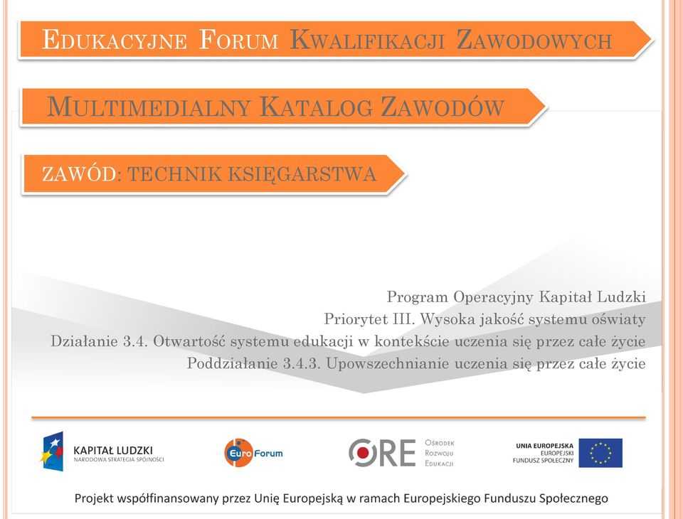 Wysoka jakość systemu oświaty Działanie 3.4.