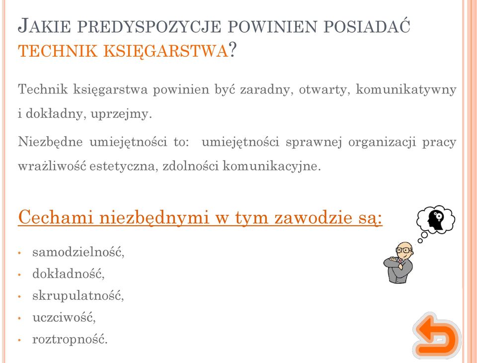 Niezbędne umiejętności to: umiejętności sprawnej organizacji pracy wrażliwość estetyczna,