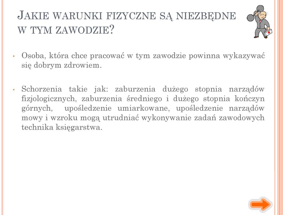 Schorzenia takie jak: zaburzenia dużego stopnia narządów fizjologicznych, zaburzenia średniego i