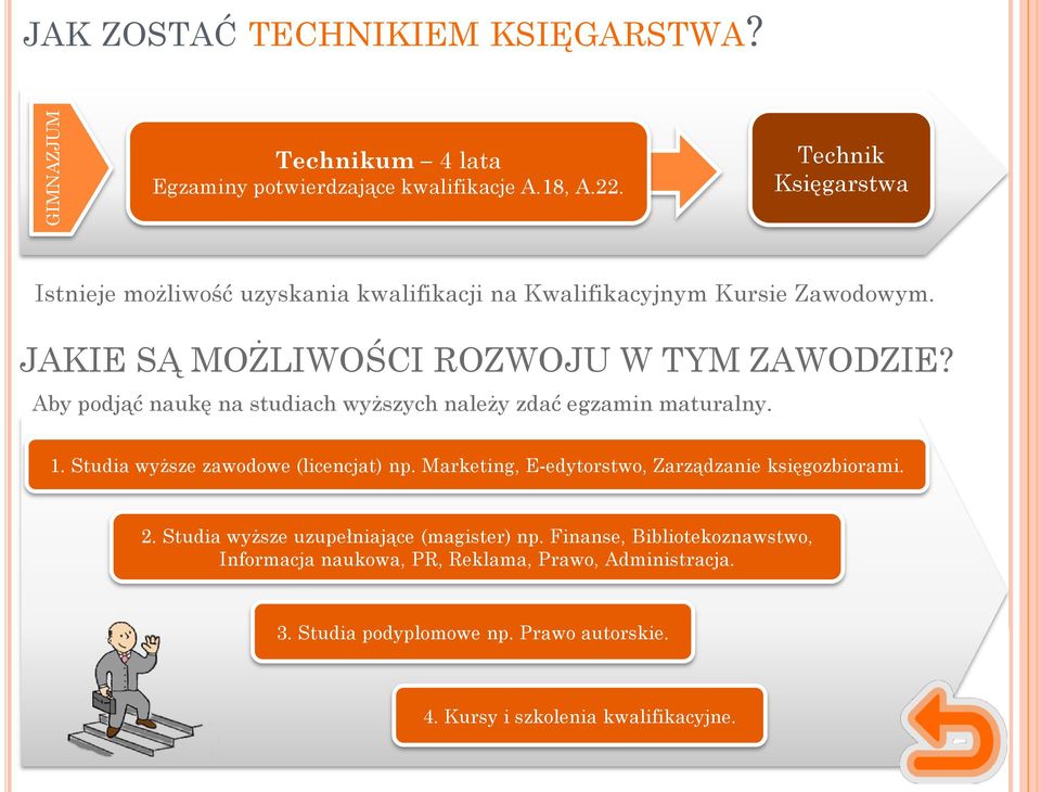 Aby podjąć naukę na studiach wyższych należy zdać egzamin maturalny. 1. Studia wyższe zawodowe (licencjat) np.