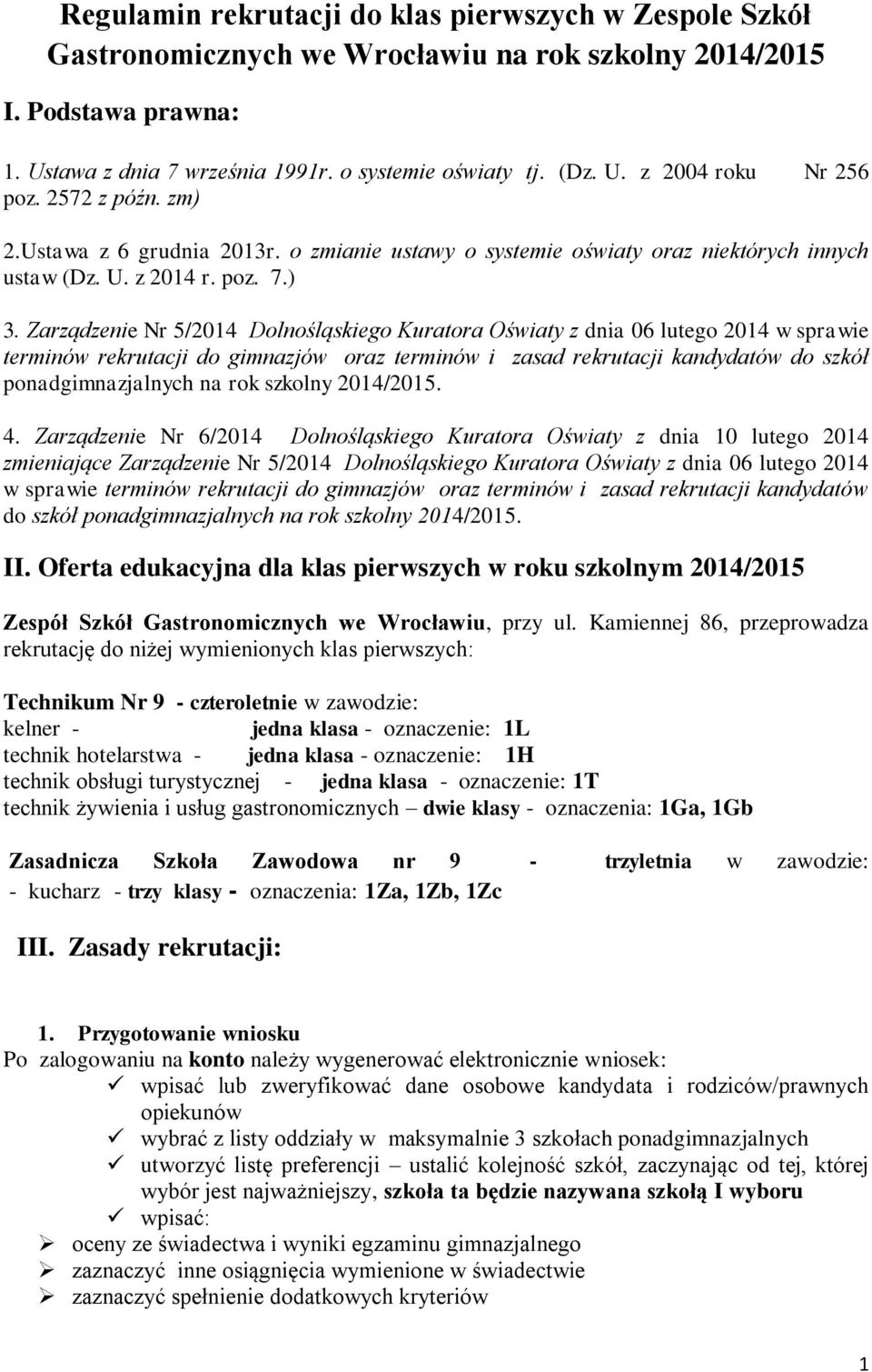 Zarządzenie Nr 5/2014 Dolnośląskiego Kuratora Oświaty z dnia 06 lutego 2014 w sprawie terminów rekrutacji do gimnazjów oraz terminów i zasad rekrutacji kandydatów do szkół ponadgimnazjalnych na rok