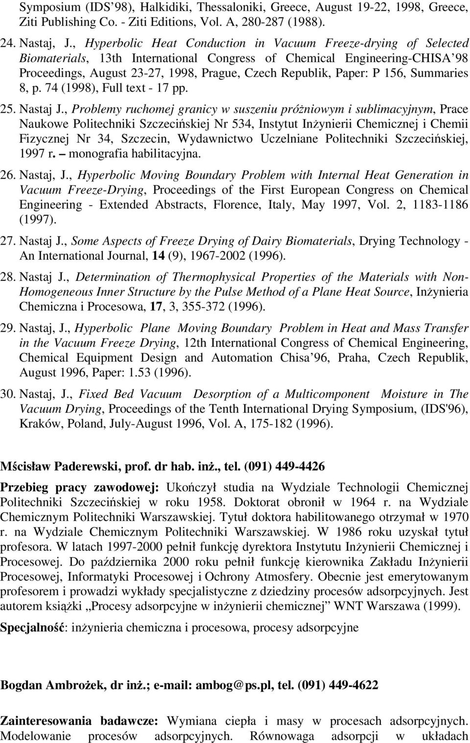 Paper: P 156, Summaries 8, p. 74 (1998), Full text - 17 pp. 25. Nastaj J.