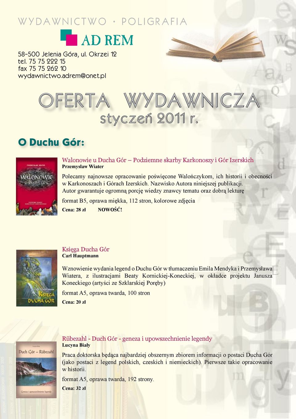 Górach Izerskich. Nazwisko Autora niniejszej publikacji.