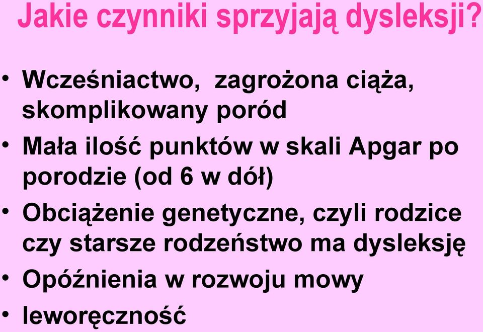 punktów w skali Apgar po porodzie (od 6 w dół) Obciążenie